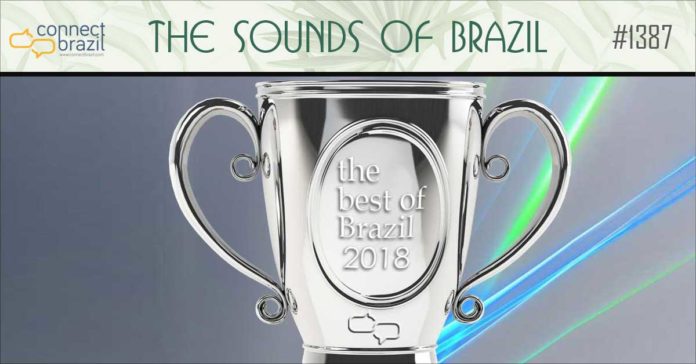 The Best of Brazilian Music 2018 on The Sounds of Brazil at Connectrbazil.com