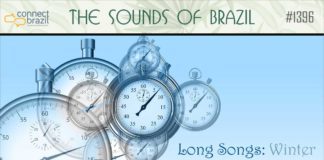 Long Songs: Winter Edition on The Sounds of Brazil at Connectbrazil.com