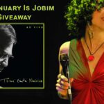 The January Is Jobim Giveaway.