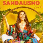 Caro Pierotto’s Sambalismo Review